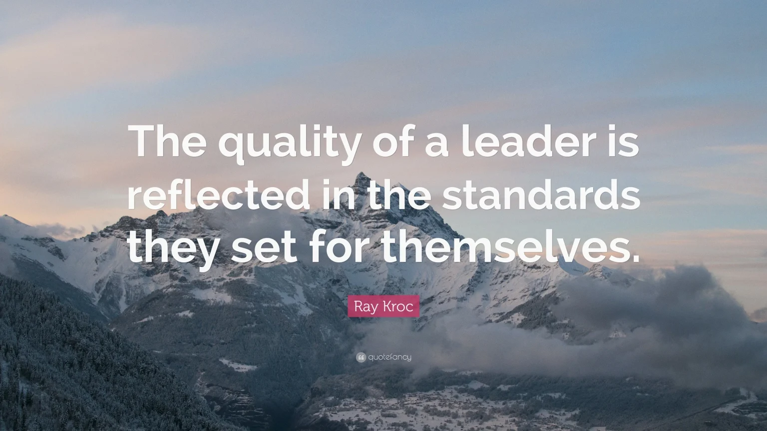34938-Ray-Kroc-Quote-The-quality-of-a-leader-is-reflected-in-the