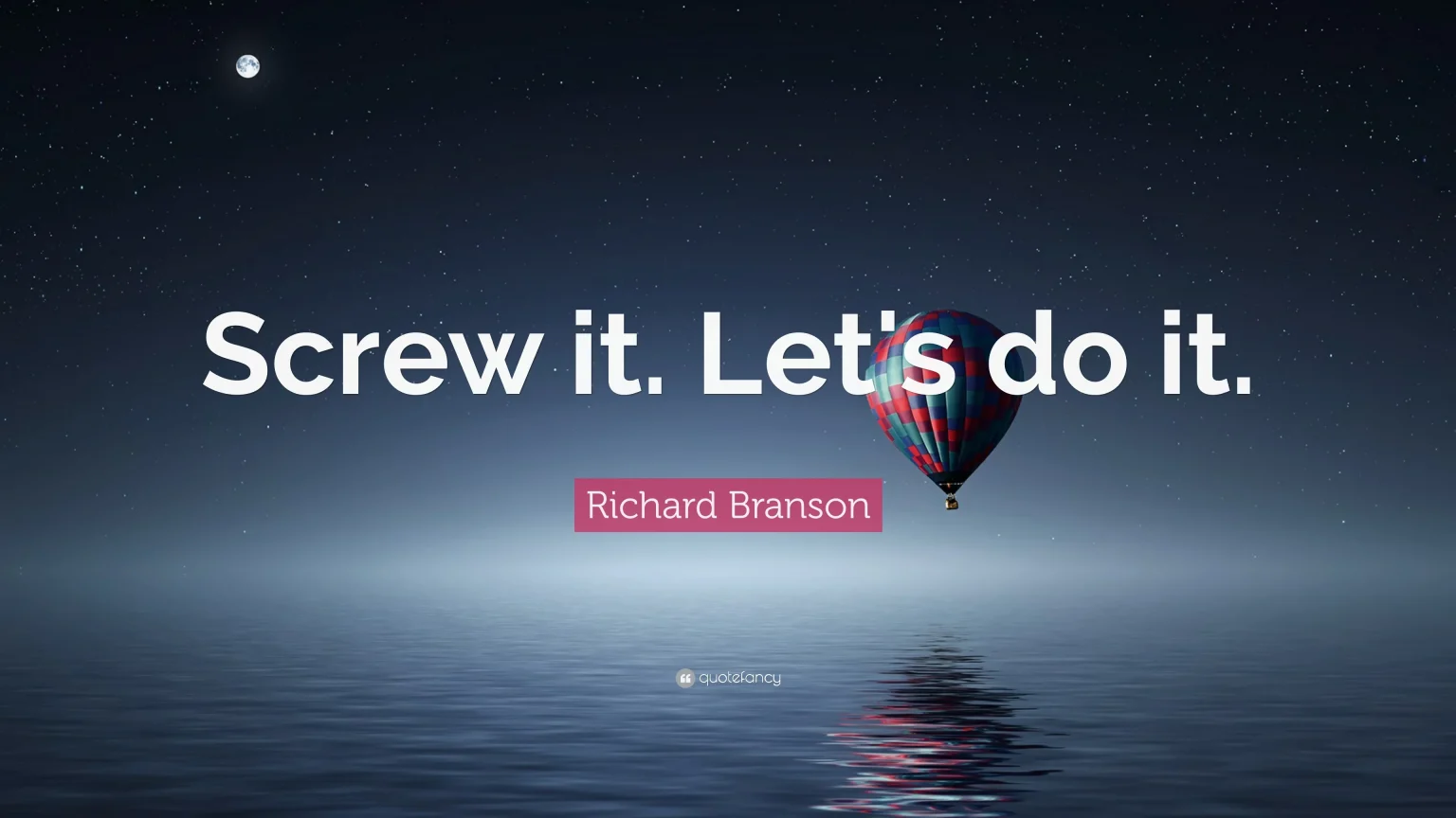 6361040-Richard-Branson-Quote-Screw-it-Let-s-do-it